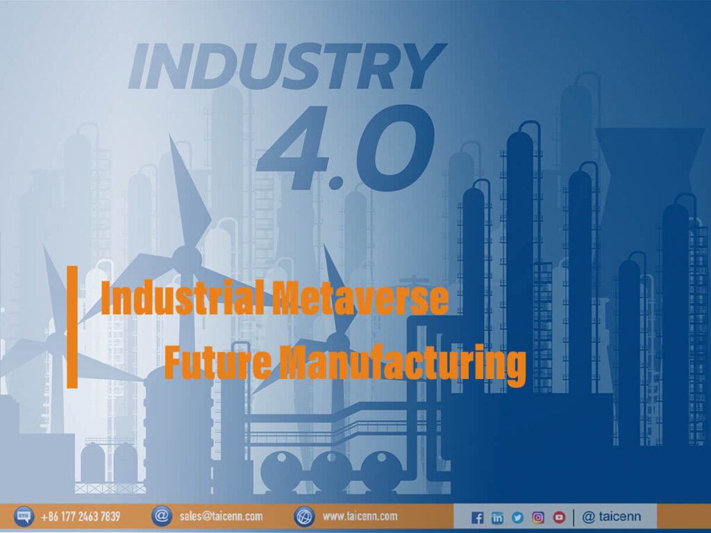 Industrial Metaverse: Future Manufacturing